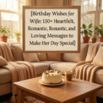 Birthday Wishes for Wife: 150+ Heartfelt, Romantic, and Loving Messages to Make Her Day Special