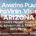 25 Amazing Places to Visit in Arizona: Ultimate Travel Guide for Nature, Adventure & Family Trips (2026)