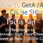 How To Get A Job On A Cruise Ship: 15 Proven Steps to Start Your Dream Career at Sea (2026 Guide)