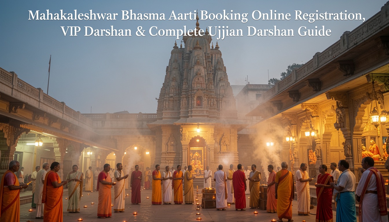 Mahakaleshwar Bhasma Aarti Booking Online Registration, VIP Darshan & Complete Ujjain Darshan Guide