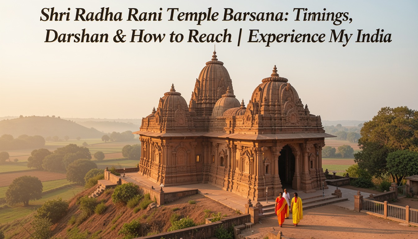 Shri Radha Rani Temple Barsana: Timings, Darshan & How to Reach | Experience My India
