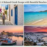 Paros Island: A Relaxed Greek Escape with Beautiful Beaches and Villages