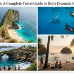 Nusa Penida: A Complete Travel Guide to Bali’s Dramatic Island Escape